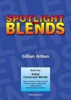 Spotlight on Blends. Book One Initial Consonant Blends