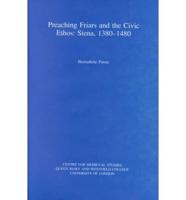 Preaching Friars and the Civic Ethos: Siena, 1380-1480