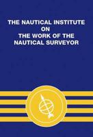 The Nautical Institute on the Work of the Nautical Surveyor