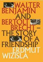 Walter Benjamin and Bertolt Brecht