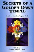 SECRETS OF A GOLDEN DAWN TEMPLE: Book I: Creating Magical Tools