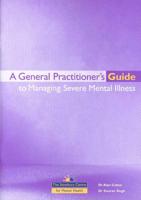 A General Practitioner's Guide to Managing Severe Mental Illness