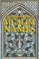 The Modern Book of Muslim Names
