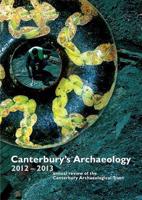 Canterbury's Archaeology 2012-2013