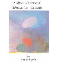 Subject Matter and Abstraction - In Exile