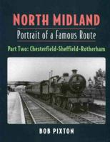 North Midland  Pt. 2 Chesterfield-Sheffield-Rotherham
