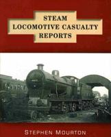 Steam Locomotive Casualty Reports