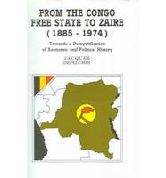 From the Congo Free State to Zaire, 1885-1974