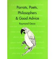 Parrots, Poets, Philosophers, & Good Advice