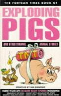 The Fortean Times Book of Exploding Pigs and Other Strange Animal Stories