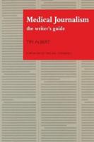 Medical Journalism : The Writer's Guide