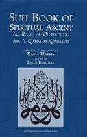 Sufi Book of Spiritual Ascent (Al-Risala Al-Qushayriya)