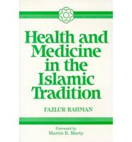 Health and Medicine in the Islamic Tradition