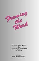 Framing the Word: Gender & Genre in Caribbean Women's Writing