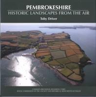 Pembrokeshire: Historic Landscapes from the Air