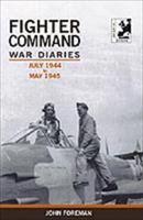 The Fighter Command War Diaries. Vol. 5 July 1944 to May 1945