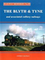 The Blyth & Tyne and Associated Colliery Railways