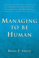 Managing to Be Human