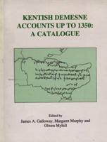 Kentish Demesne Accounts Up to 1350 - A Catalogue