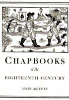 Chapbooks of the Eighteenth Century