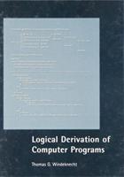 Logical Derivation of Computer Programs