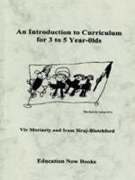 An Introduction to Curriculum for 3 to 5 Year-Olds