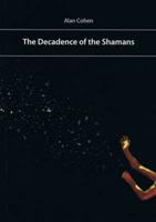 The Decadence of the Shamans or Shamanism as a Key to the Secrets of Communism