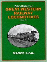 Peto's Register of Great Western Locomotives. Vol 2 The Manor 4-6-0S