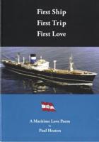 First Ship, First Trip, First Love - A Maritime Love Poem