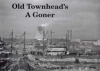 Old Townhead's a Goner