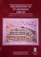 Excavations in St Andrews 1980-89