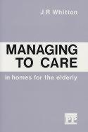 Managing to Care in Homes for the Elderly