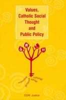 Values, Catholic Social Thought and Public Policy