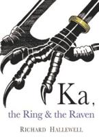 Ka, the Ring & The Raven