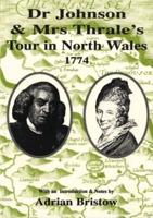 Dr Johnson and Mrs Thrale's Tour in North Wales 1774