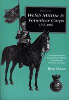 History of the Welsh Militia and Volunteer Corps 1757-1908