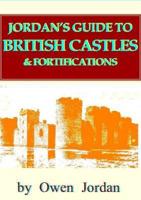 Jordan's Guide to British Castles and Fortifications