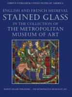 English and French Medieval Stained Glass in the Collection of the Metropolitan Museum of Art