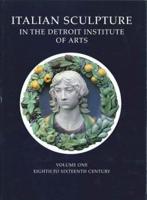 Italian Sculpture in the Detroit Institute of Arts