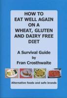 How to Eat Well on a Wheat, Gluten and Dairy Free Diet
