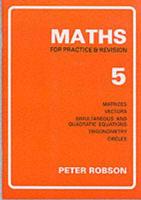 Maths for Practice & Revision. 5. Matrices, Vectors, Simultaneous and Quadratic Equations, Trigonometry, Circles