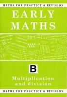 Early Maths. B Multiplication and Division