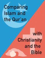 Comparing Islam and the Qur'an With Christianity and the Bible