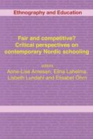 Fair and Competitive? Critical Perspectives on Contemporary Nordic Schooling