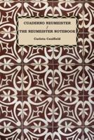 CUADERNO NEUMEISTER / THE NEUMEISTER NOTEBOOK