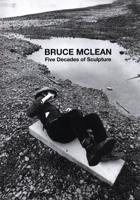 Bruce McLean - Five Decades of Sculpture