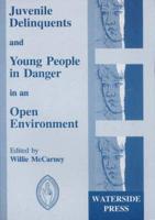 Juvenile Delinquents and Young People in Danger in an Open Environment
