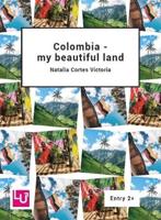 Colombia - My Beautiful Land