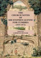 The Church Notes of Sir Stephen Glynne for Cumbria (1833-1872)