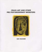 Crass Art & Other Pre-Postmodernist Monsters